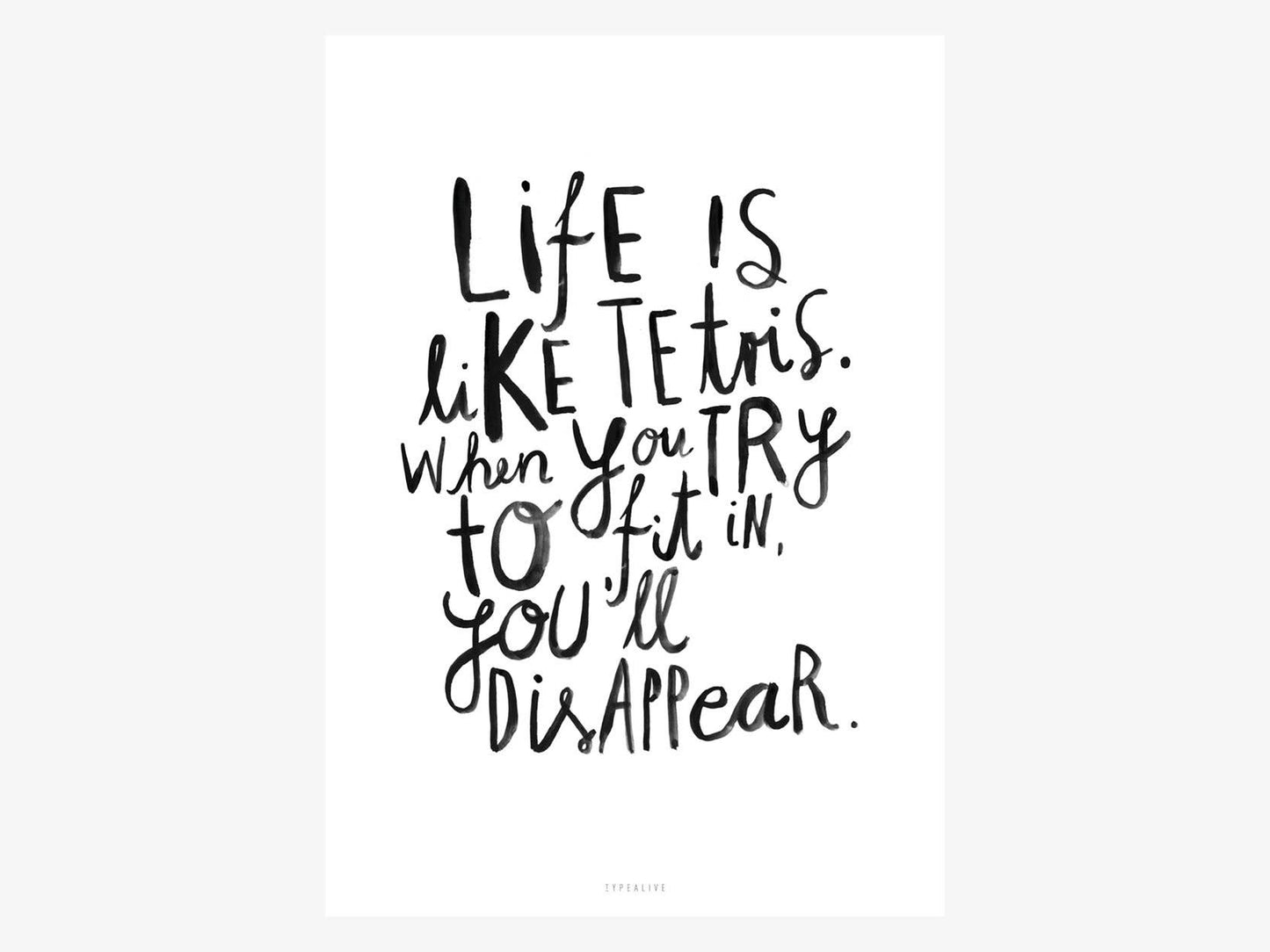 typealive - Print/Life Is