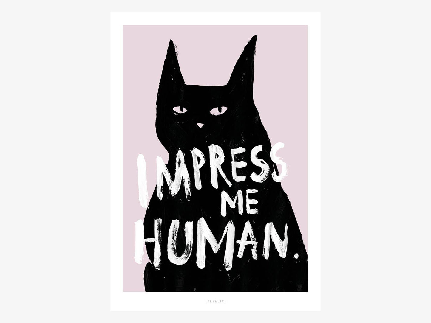 typealive - Print/ Impress Me
