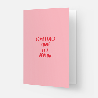 Kaart Blanche - Home is a person greeting card