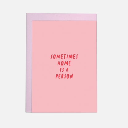 Kaart Blanche - Home is a person greeting card