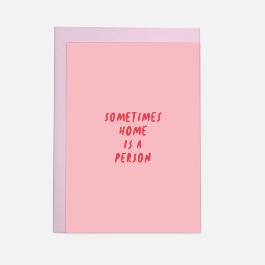 Kaart Blanche - Home is a person greeting card