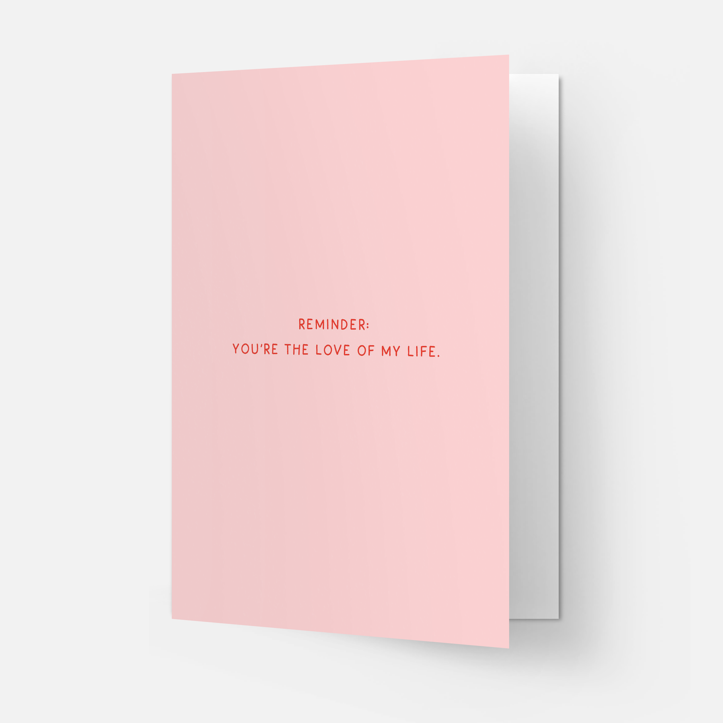 Kaart Blanche - Reminder love of my life - greeting card